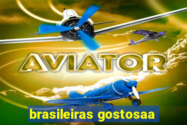 brasileiras gostosaa